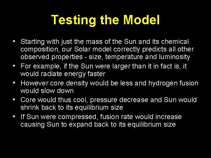 Testing the Model • Starting with just the mass of the Sun and its
