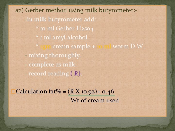 a 2) Gerber method using milk butyrometer: -in milk butyrometer add: * 10 ml