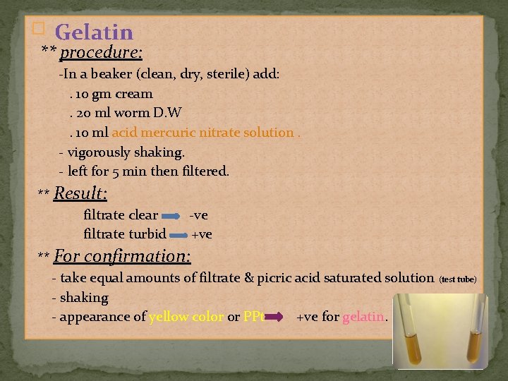 � Gelatin ** procedure: -In a beaker (clean, dry, sterile) add: . 10 gm