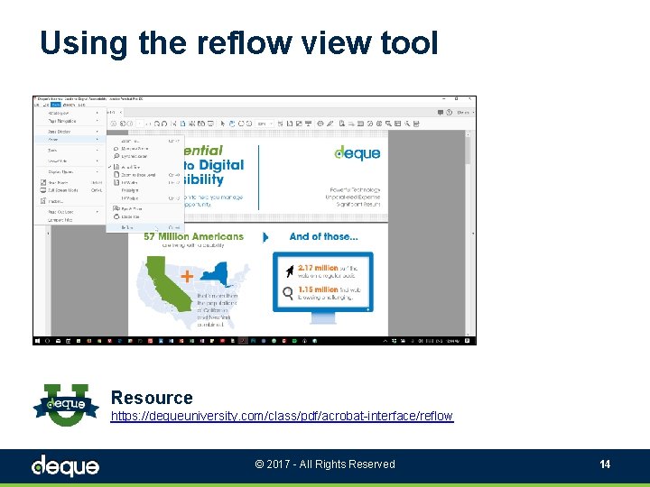 Using the reflow view tool Resource https: //dequeuniversity. com/class/pdf/acrobat-interface/reflow © 2017 - All Rights