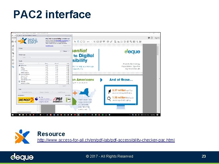 PAC 2 interface Resource http: //www. access-for-all. ch/en/pdf-lab/pdf-accessibility-checker-pac. html © 2017 - All Rights