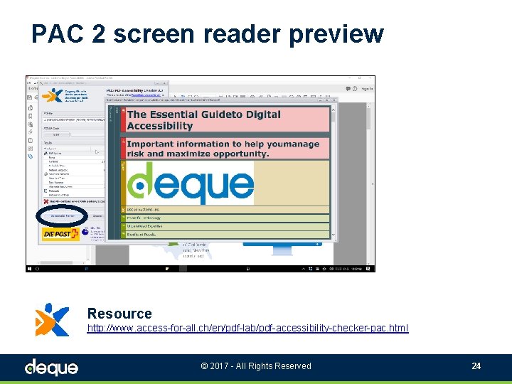 PAC 2 screen reader preview Resource http: //www. access-for-all. ch/en/pdf-lab/pdf-accessibility-checker-pac. html © 2017 -