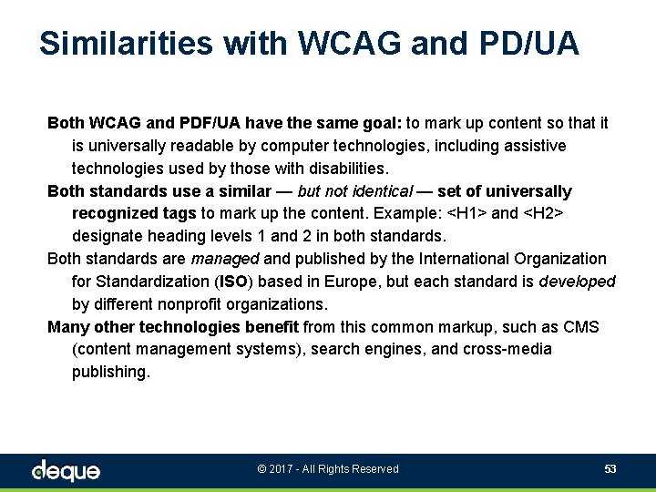 Similarities with WCAG and PD/UA Both WCAG and PDF/UA have the same goal: to