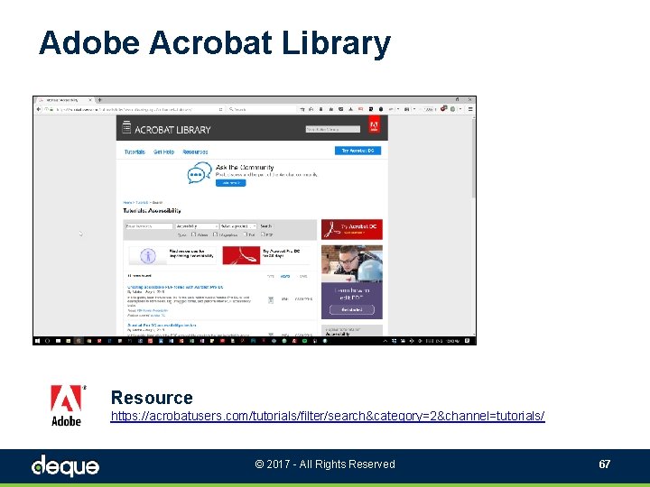 Adobe Acrobat Library Resource https: //acrobatusers. com/tutorials/filter/search&category=2&channel=tutorials/ © 2017 - All Rights Reserved 67