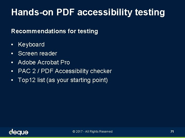 Hands-on PDF accessibility testing Recommendations for testing • • • Keyboard Screen reader Adobe