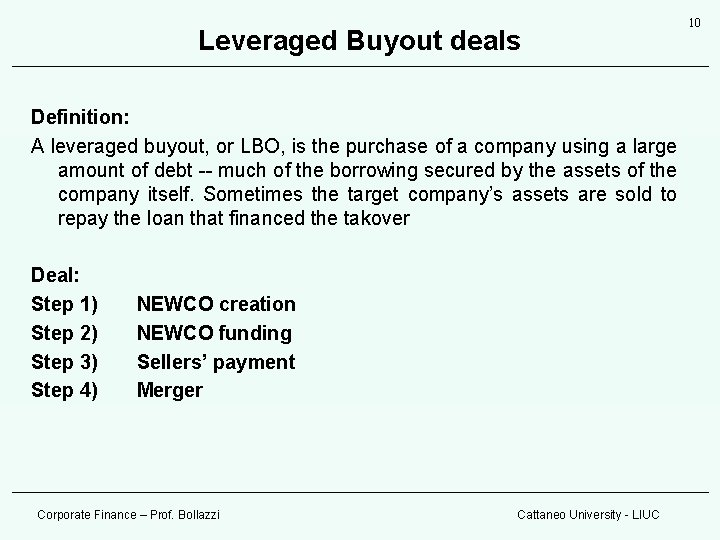 Leveraged Buyout deals Definition: A leveraged buyout, or LBO, is the purchase of a Leveraged Buyout deals Definition: A leveraged buyout, or LBO, is the purchase of a