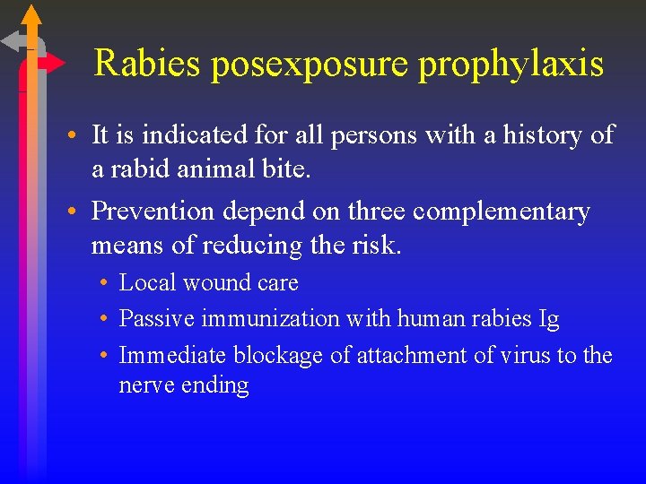 Rabies posexposure prophylaxis • It is indicated for all persons with a history of