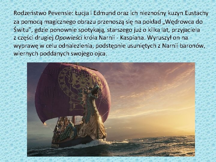 Rodzeństwo Pevensie: Łucja i Edmund oraz ich nieznośny kuzyn Eustachy za pomocą magicznego obrazu