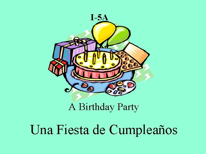 I-5 A A Birthday Party Una Fiesta de Cumpleaños 