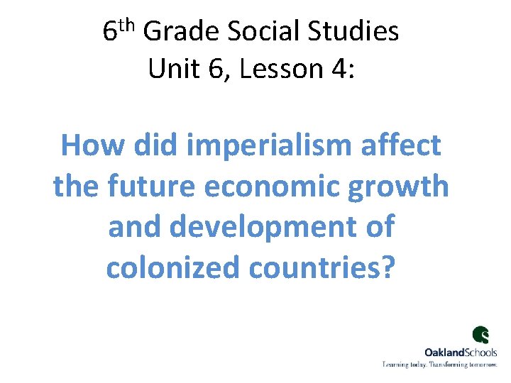 th 6 Grade Social Studies Unit 6, Lesson 4: How did imperialism affect the