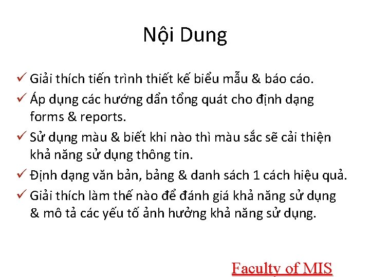 Nội Dung ü Giải thích tiến trình thiết kế biểu mẫu & báo cáo.