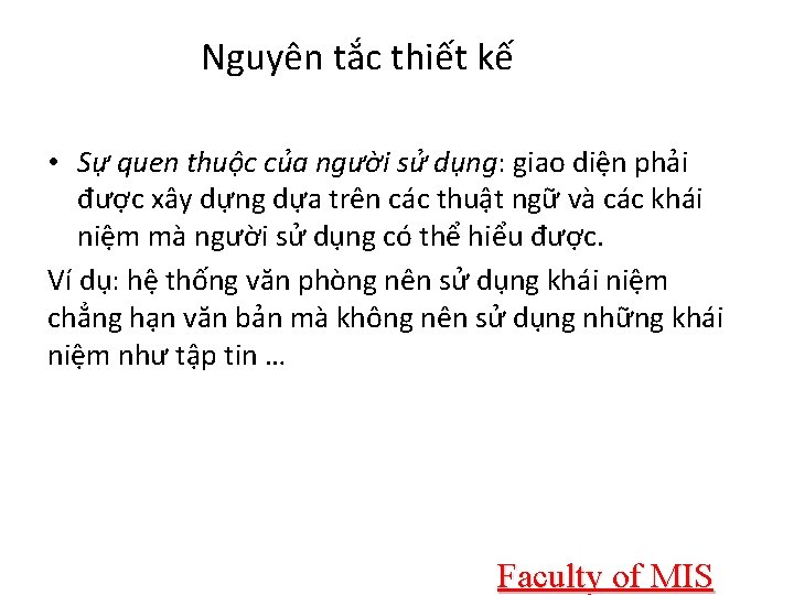 Nguyên tắc thiết kế • Sự quen thuộc của người sử dụng: giao diện