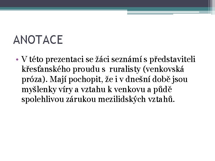 ANOTACE • V této prezentaci se žáci seznámí s představiteli křesťanského proudu s ruralisty ANOTACE • V této prezentaci se žáci seznámí s představiteli křesťanského proudu s ruralisty