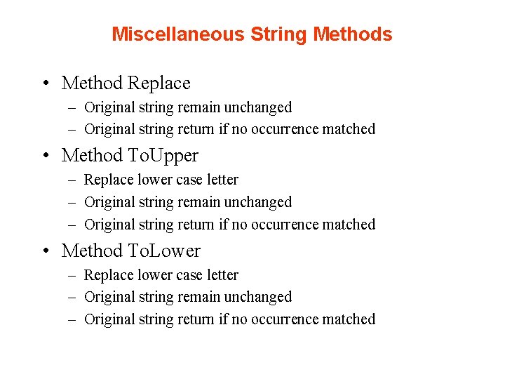 Miscellaneous String Methods • Method Replace – Original string remain unchanged – Original string