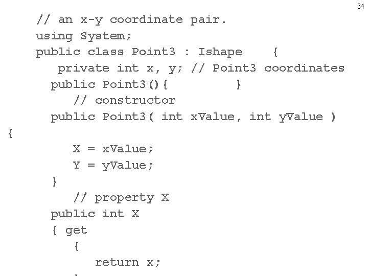 34 // an x-y coordinate pair. using System; public class Point 3 : Ishape