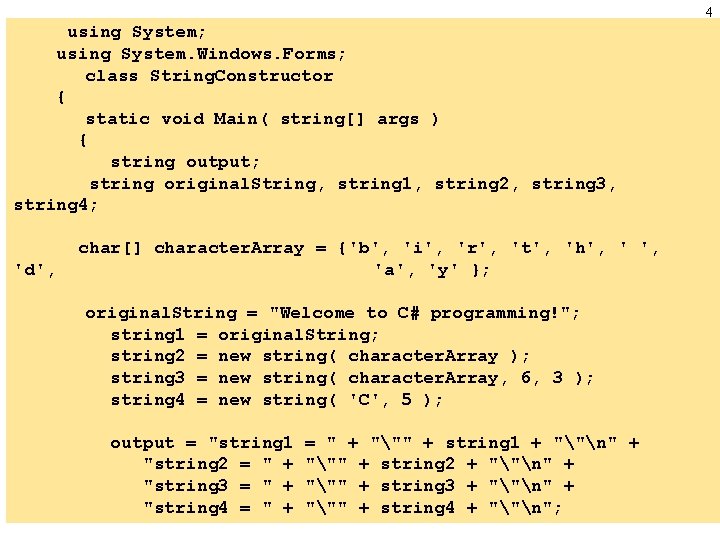 4 using System; using System. Windows. Forms; class String. Constructor { static void Main(