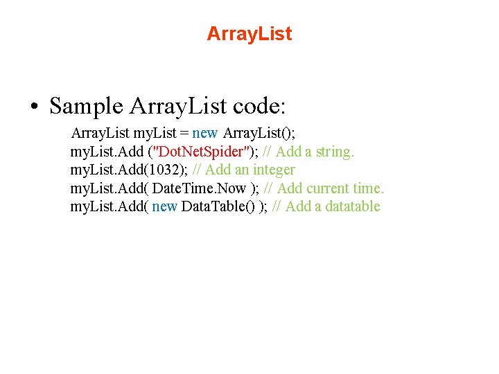 Array. List • Sample Array. List code: Array. List my. List = new Array.