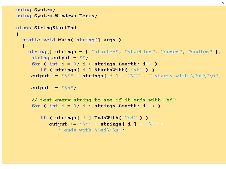 9 using System; using System. Windows. Forms; class String. Start. End { static void