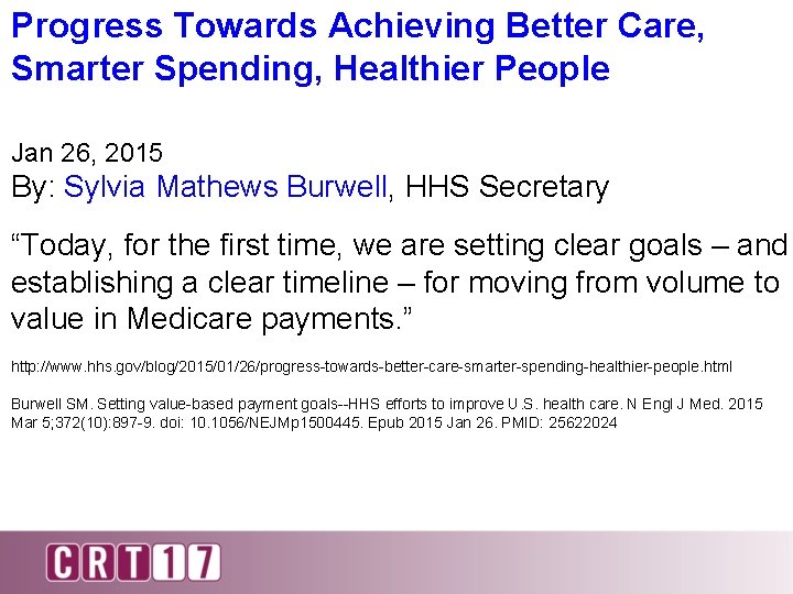 Progress Towards Achieving Better Care, Smarter Spending, Healthier People Jan 26, 2015 By: Sylvia