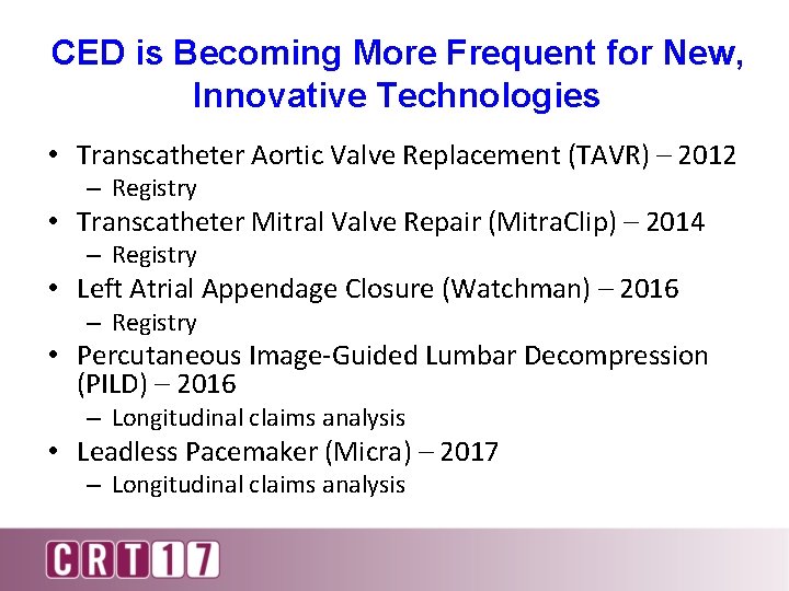 CED is Becoming More Frequent for New, Innovative Technologies • Transcatheter Aortic Valve Replacement