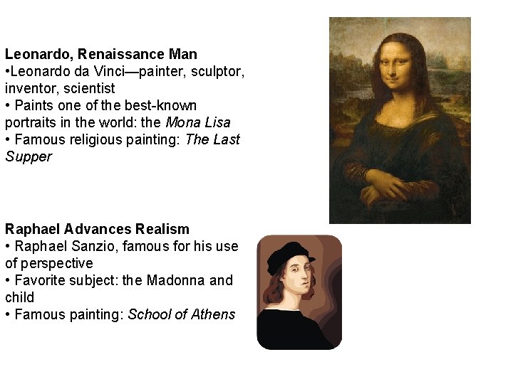 Leonardo, Renaissance Man • Leonardo da Vinci—painter, sculptor, inventor, scientist • Paints one of