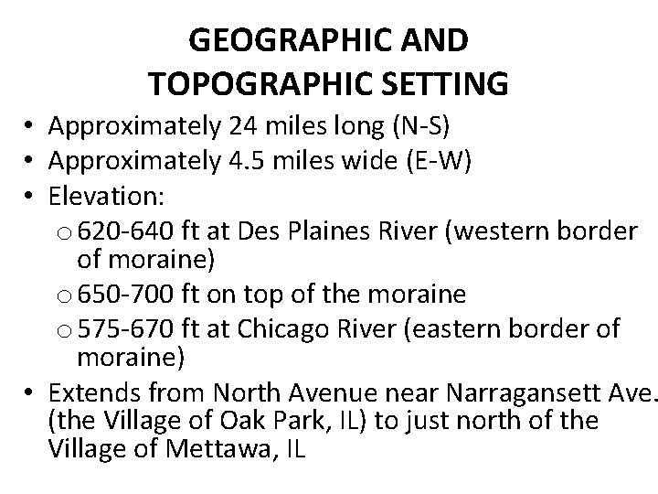 GEOGRAPHIC AND TOPOGRAPHIC SETTING • Approximately 24 miles long (N-S) • Approximately 4. 5