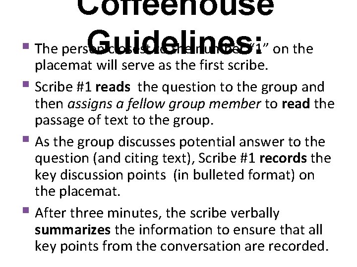 Coffeehouse § The person closest to the number “ 1” on the Guidelines: placemat