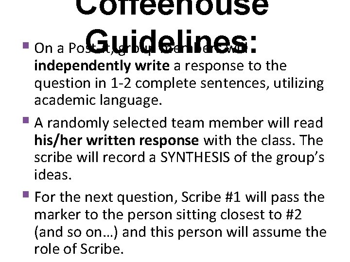 Coffeehouse Guidelines: § On a Post-it, group members will independently write a response to