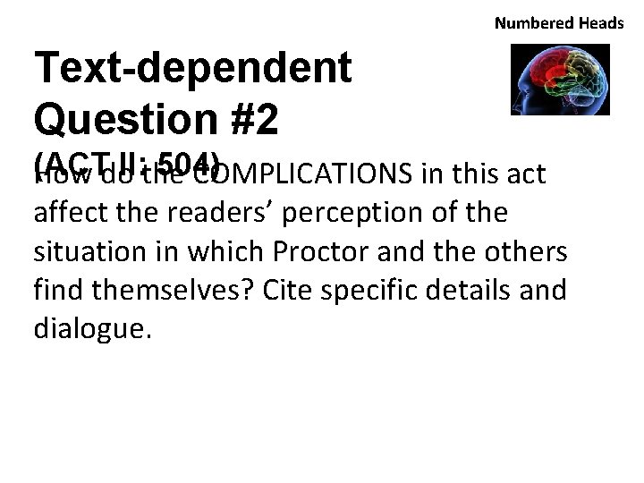 Numbered Heads Text-dependent Question #2 (ACTdo. II: the 504) How COMPLICATIONS in this act