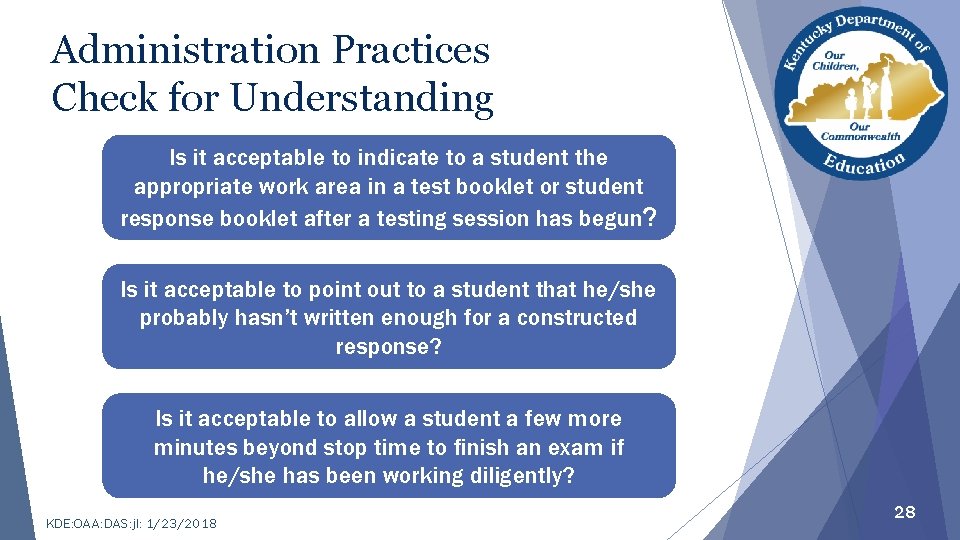 Administration Practices Check for Understanding Is it acceptable to indicate to a student the