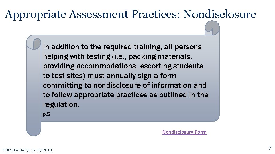 Appropriate Assessment Practices: Nondisclosure In addition to the required training, all persons helping with