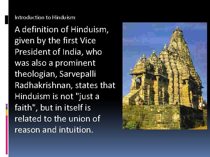 Introduction to Hinduism A definition of Hinduism, given by the first Vice President of
