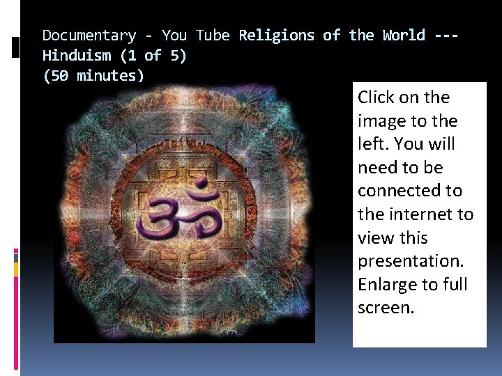 Documentary - You Tube Religions of the World --Hinduism (1 of 5) (50 minutes)