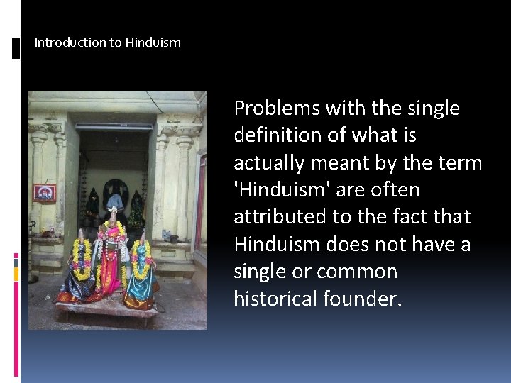 Introduction to Hinduism Problems with the single definition of what is actually meant by