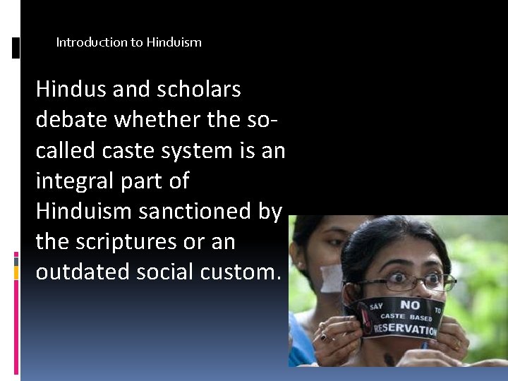 Introduction to Hinduism Hindus and scholars debate whether the socalled caste system is an