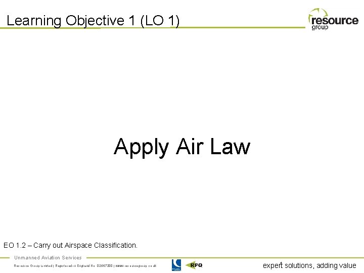 Learning Objective 1 (LO 1) Apply Air Law EO 1. 2 – Carry out