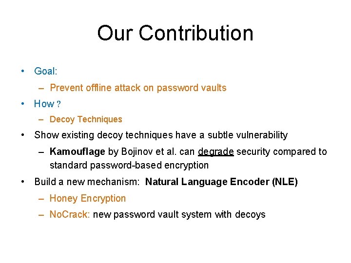 Our Contribution • Goal: – Prevent offline attack on password vaults • How ? Our Contribution • Goal: – Prevent offline attack on password vaults • How ?
