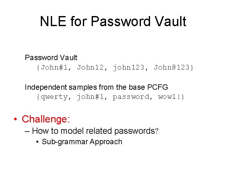 NLE for Password Vault {John#1, John 12, john 123, John@123} Independent samples from the NLE for Password Vault {John#1, John 12, john 123, John@123} Independent samples from the