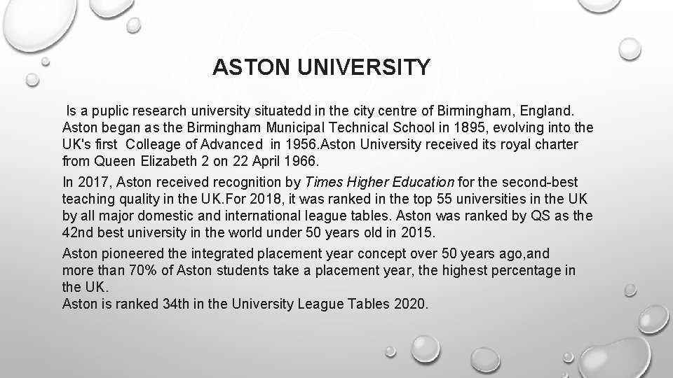 ASTON UNIVERSITY Is a puplic research university situatedd in the city centre of Birmingham,