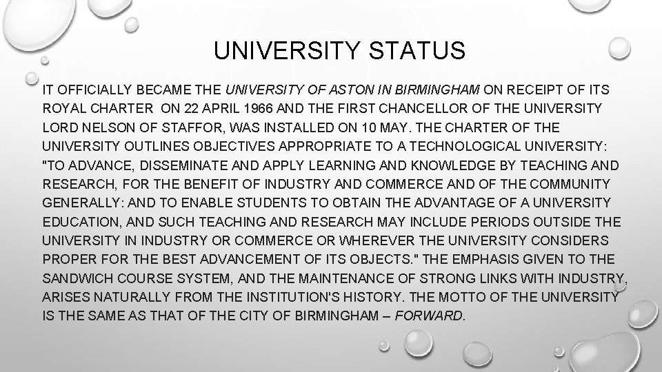 UNIVERSITY STATUS IT OFFICIALLY BECAME THE UNIVERSITY OF ASTON IN BIRMINGHAM ON RECEIPT OF