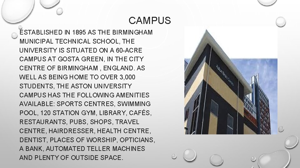 CAMPUS ESTABLISHED IN 1895 AS THE BIRMINGHAM MUNICIPAL TECHNICAL SCHOOL, THE UNIVERSITY IS SITUATED