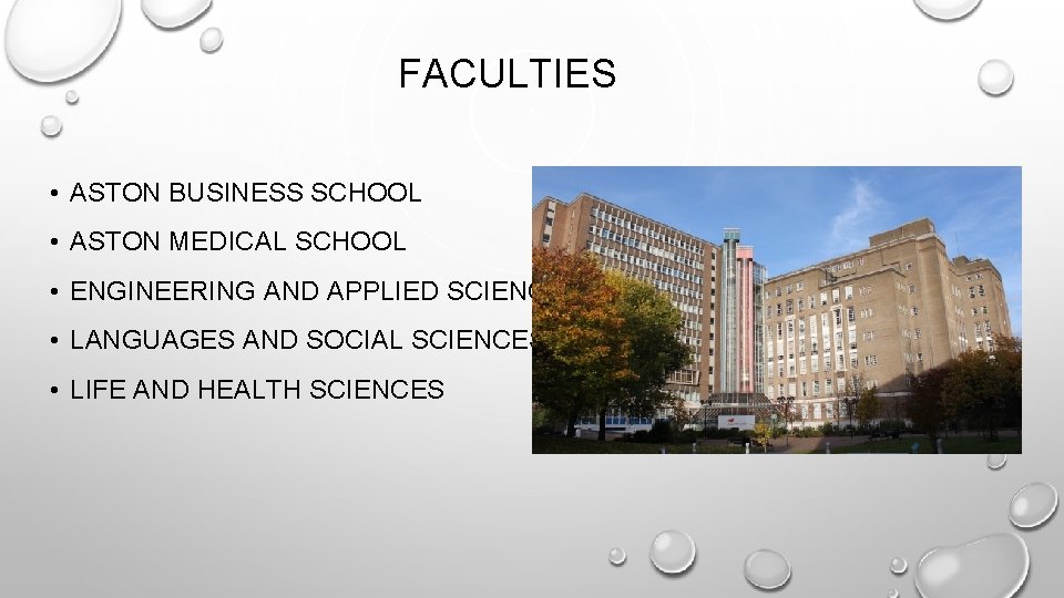 FACULTIES • АSTON BUSINESS SCHOOL • ASTON MEDICAL SCHOOL • ENGINEERING AND APPLIED SCIENCE