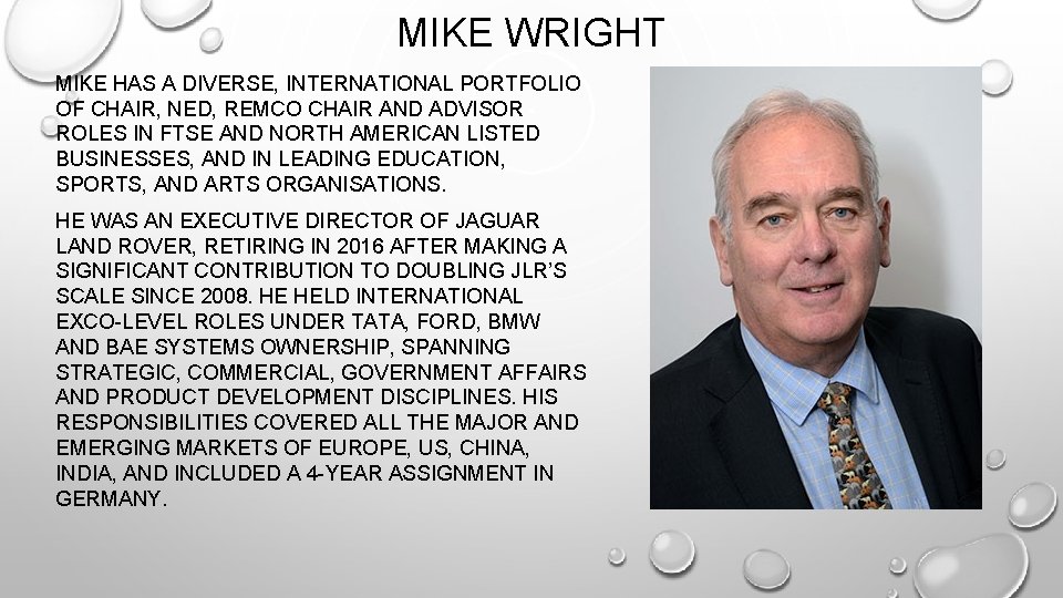 MIKE WRIGHT MIKE HAS A DIVERSE, INTERNATIONAL PORTFOLIO OF CHAIR, NED, REMCO CHAIR AND