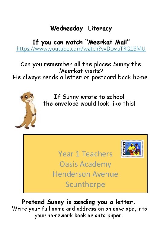 Wednesday Literacy If you can watch “Meerkat Mail” https: //www. youtube. com/watch? v=Dcwu. TRQ