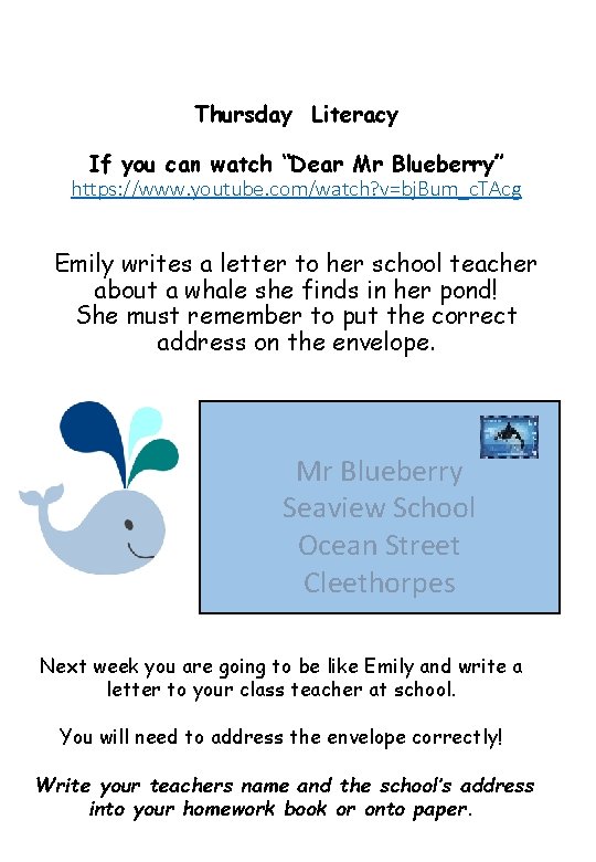 Thursday Literacy If you can watch “Dear Mr Blueberry” https: //www. youtube. com/watch? v=bj.