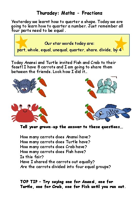 Thursday: Maths - Fractions Yesterday we learnt how to quarter a shape. Today we