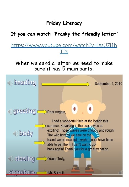 Friday Literacy If you can watch “Franky the friendly letter” https: //www. youtube. com/watch?