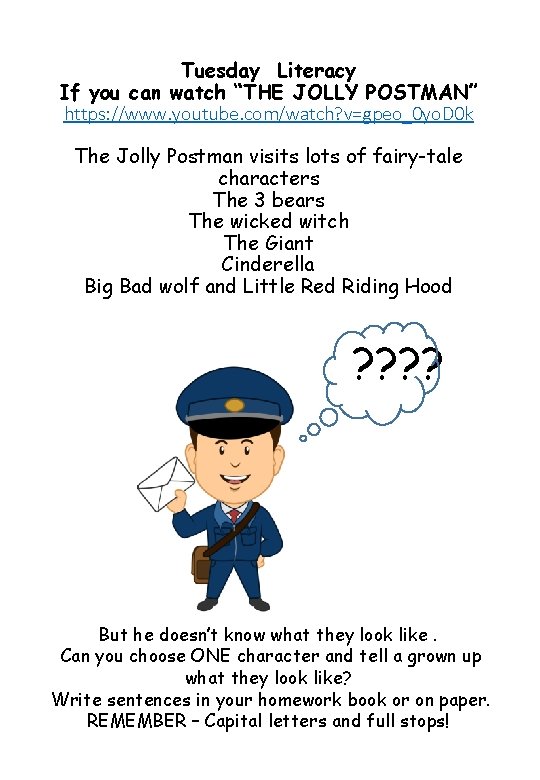 Tuesday Literacy If you can watch “THE JOLLY POSTMAN” https: //www. youtube. com/watch? v=gpeo_0