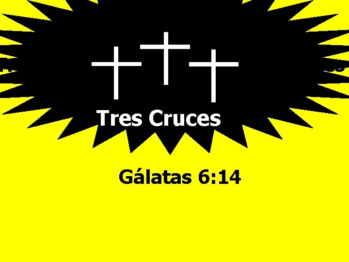 Tres Cruces Gálatas 6: 14 