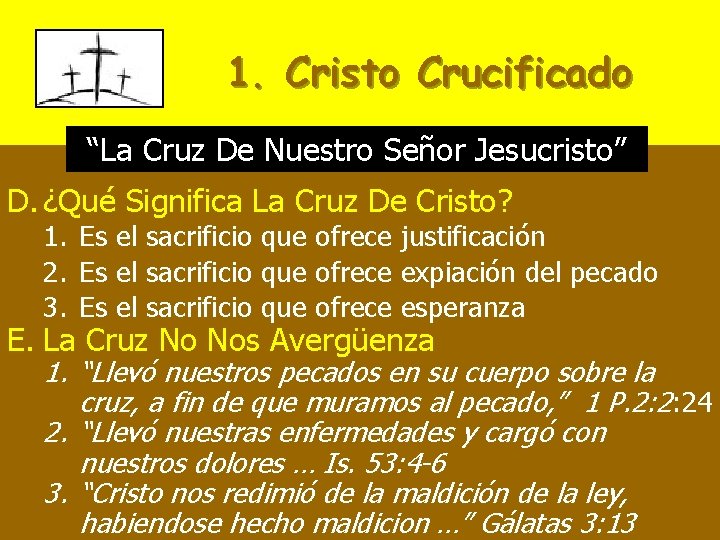 1. Cristo Crucificado “La Cruz De Nuestro Señor Jesucristo” D. ¿Qué Significa La Cruz